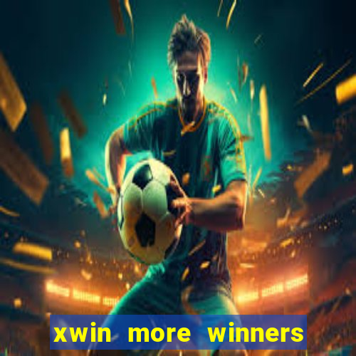 xwin more winners more fun